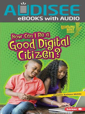 cover image of How Can I Be a Good Digital Citizen?